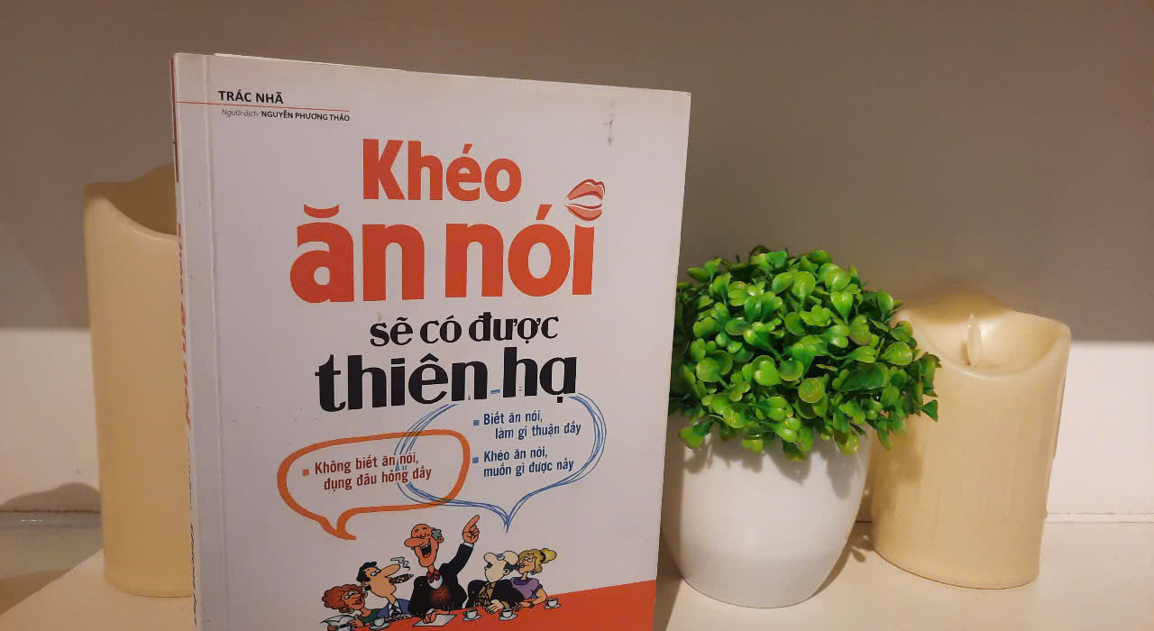 "Khéo ăn nói sẽ có được thiên hạ" – Bí quyết giao tiếp giúp bạn chinh phục mọi trái tim