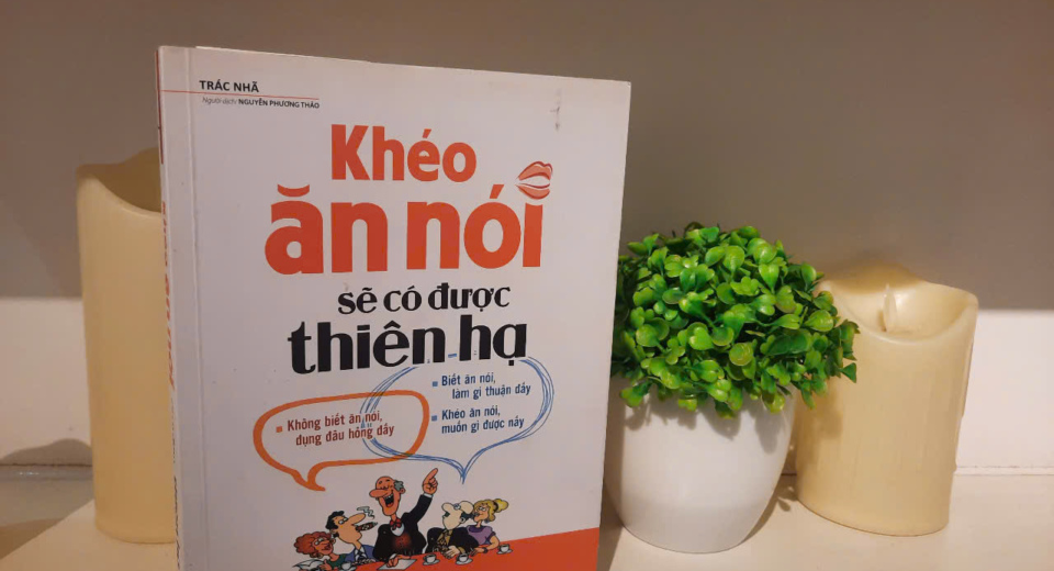 "Khéo ăn nói sẽ có được thiên hạ" – Bí quyết giao tiếp giúp bạn chinh phục mọi trái tim