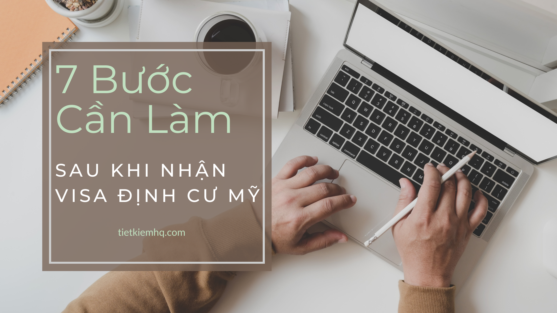 7 buoc can lam sau khi nhan visa dinh cu My