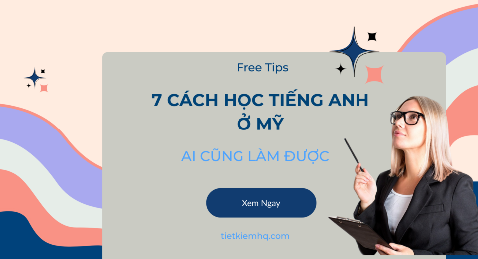 7 cach hoc tieng Anh o My