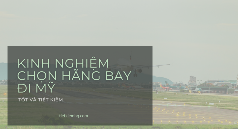 Kinh nghiem chon hang bay di My